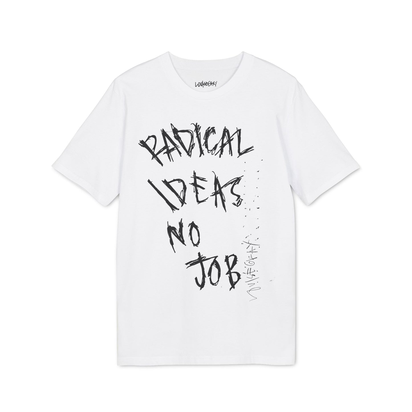Radical Ideas and No Job T-Shirt