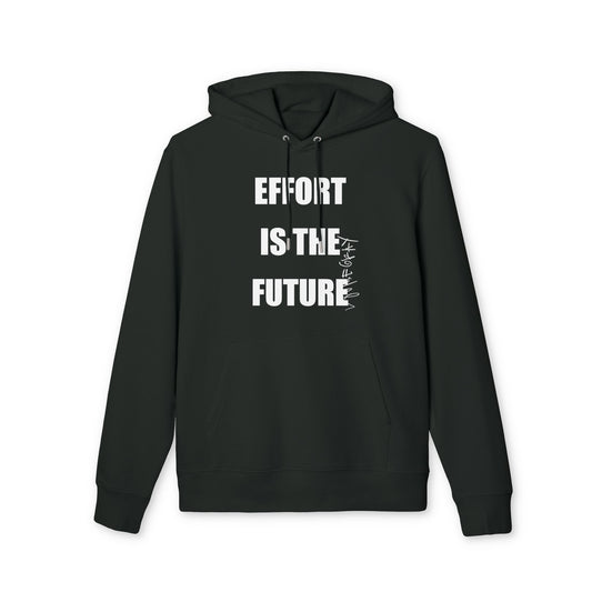 EFFORT IS THE FUTURE Hoodie