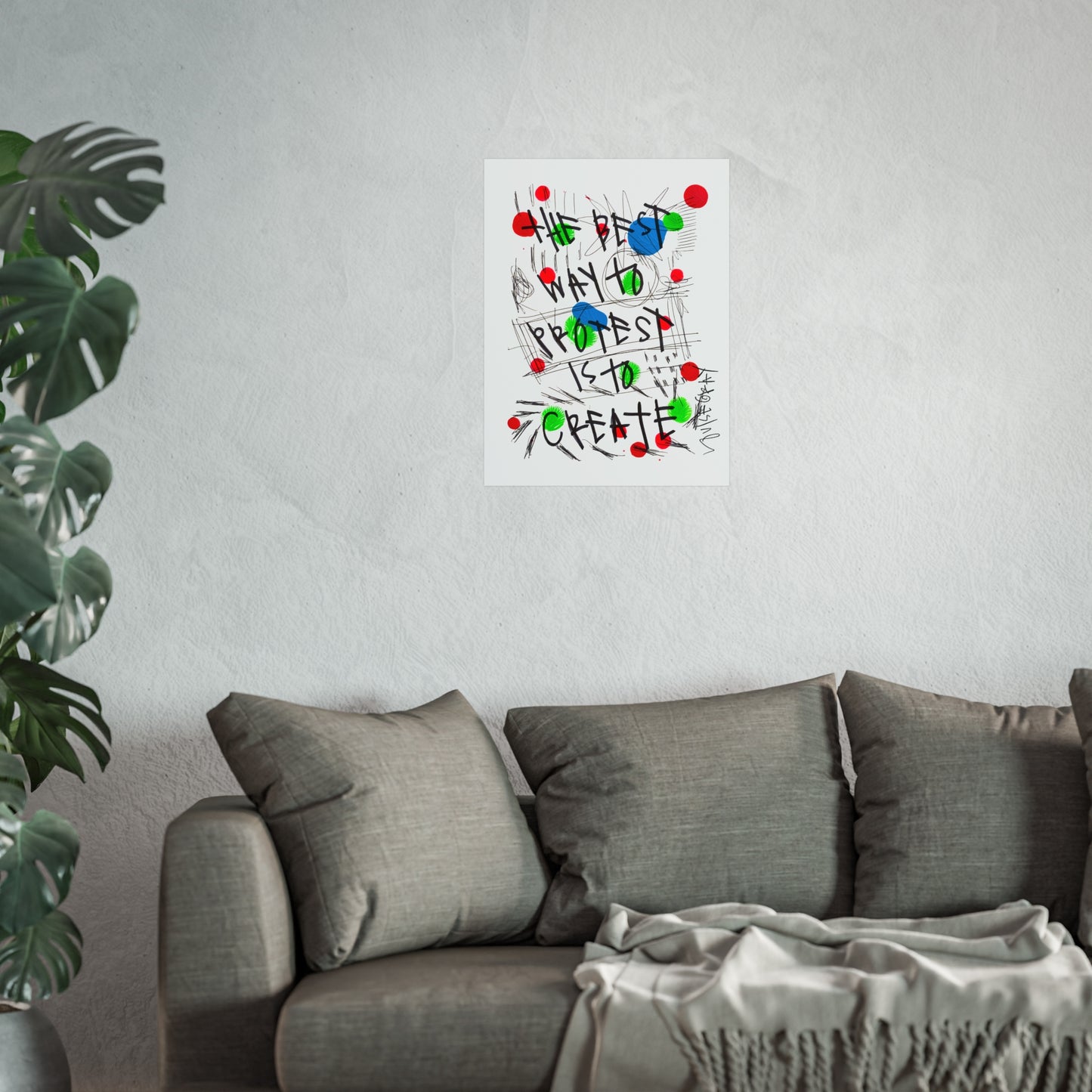 "The Best Way To Protest Is To Create" Fine Art Poster