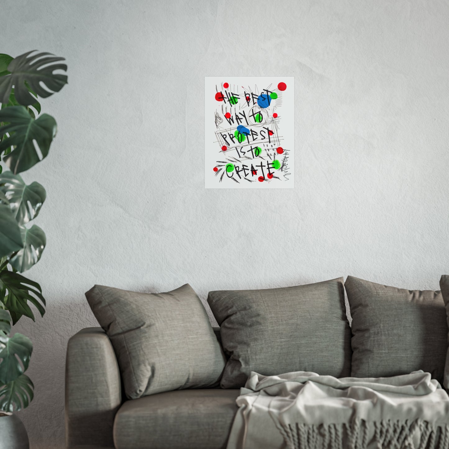 "The Best Way To Protest Is To Create" Fine Art Poster