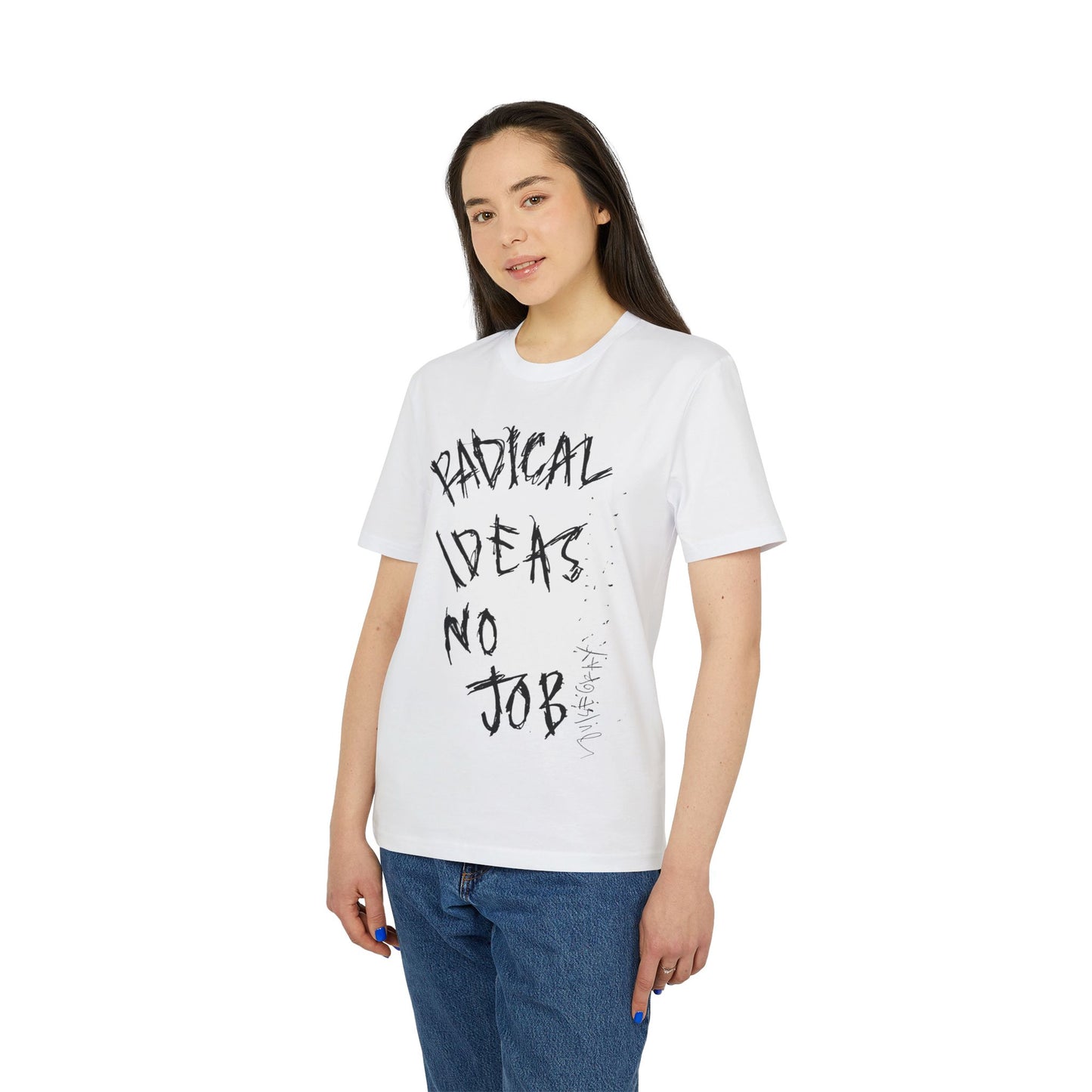 Radical Ideas and No Job T-Shirt