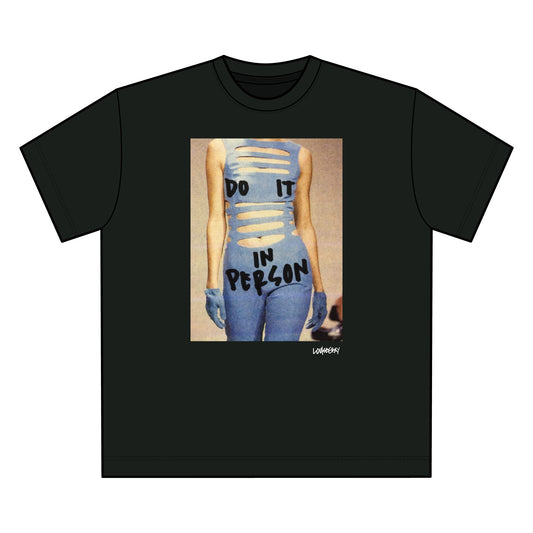 Do It In Person T-Shirt